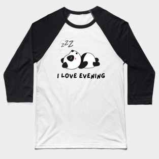 Funny panda I love evening Baseball T-Shirt
